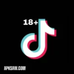 TikTok 18+ Apk 2023 (Latest Version) Free Download